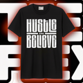 Hustle and Believe Tee