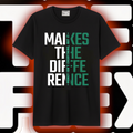 Makes The Difference Tee