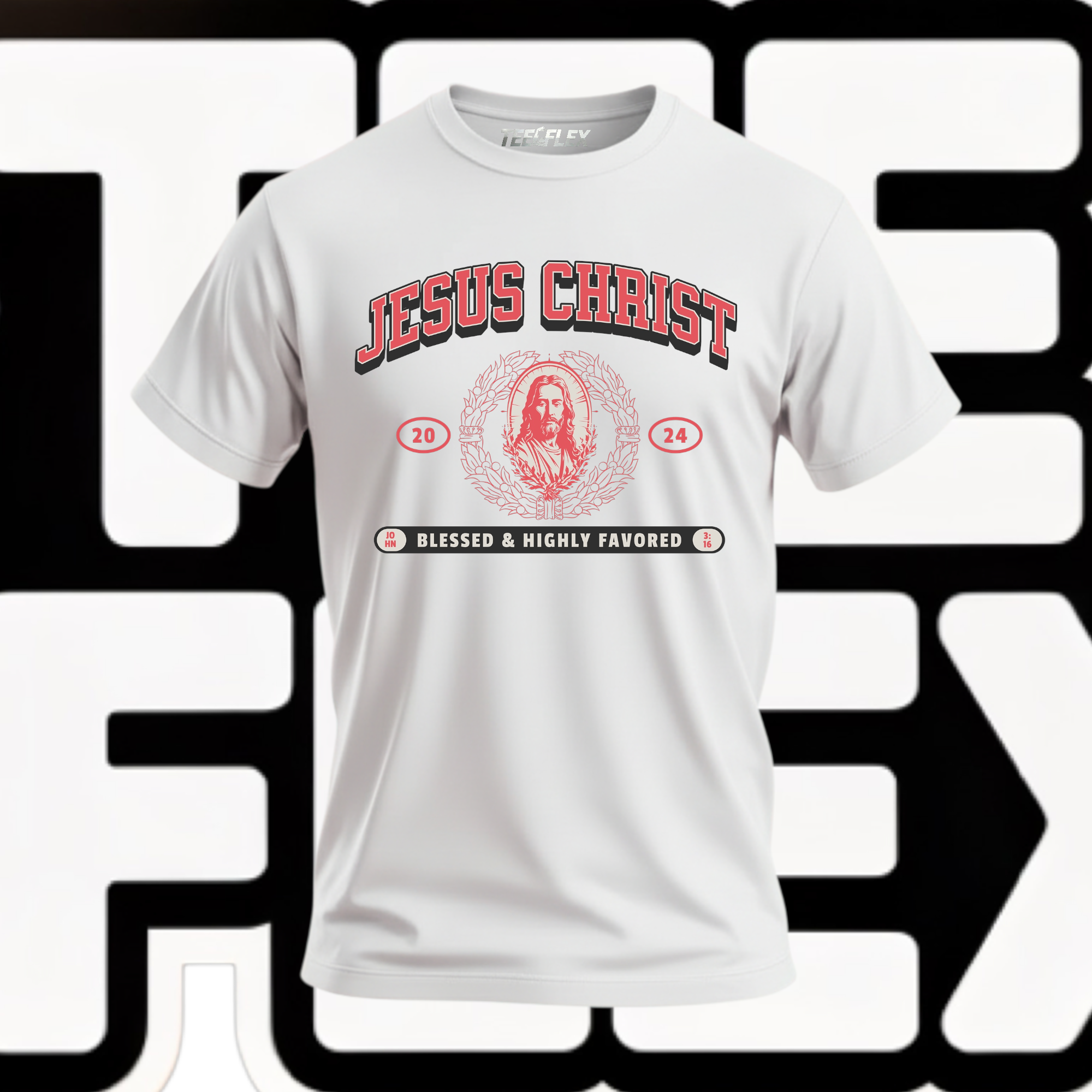 Jesus Christ Blessed & Highly Favored Tee